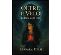 la figlia della luce: oltre il velo