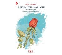 La figlia delle monache. Rosa Gemma