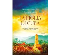 LA FIGLIA DI CUBA - LANE SORAYA - Garzanti