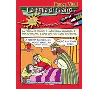 La figlia di Giairo. Coloriamo insieme. Ediz. illustrata