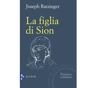 La figlia di Sion. La devozione a Maria nella Chiesa