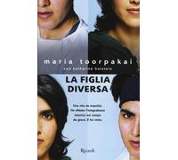 La figlia diversa - Maria Toorpakai, Katharine Holstein - Rizzoli, 2016