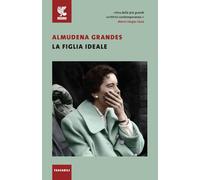 La figlia ideale [Paperback] [Sep 13, 2024] Grandes, Almudena and Bovaia, Robert