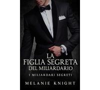 La Figlia Segreta del Miliardario