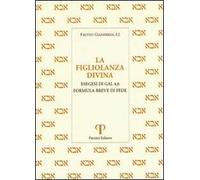 La figliolanza divina. Esegesi di Gal. 4,6. Formula breve di fede