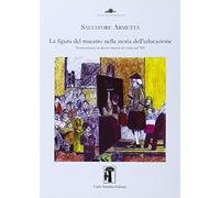 La figura del maestro nella storia dell'educazione. Testimonianze su diversi maestri di Carini nel '900