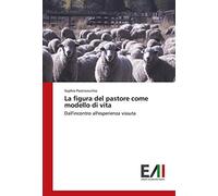 La figura del pastore come modello di vita: Dall'incontro all'esperienza vissuta