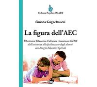 La figura dell'AEC. L'assistente educativo culturale rinominato OEPA: dall'assistenza alla facilitazione degli alunni con bisogni educativi speciali