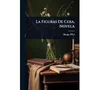 La Figuras De Cera, Novela