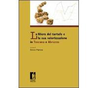 Filiera Del Tartufo E La Sua Valorizzazione In Toscana E Abruzzo - - 2011