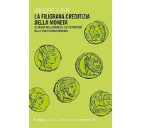 La filigrana creditizia della moneta. Le origini della moneta e la costruzione dello stato fiscale moderno