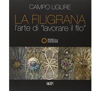 La filigrana. L'arte di lavorare il filo. Ediz. illustrata
