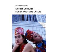 LA FILLE CHINOISE SUR LA ROUTE DE LA SOIE
