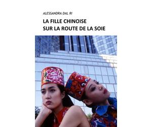 LA FILLE CHINOISE SUR LA ROUTE DE LA SOIE