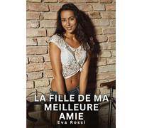 La fille de ma meilleure amie: Récits érotiques contemporains en France: 715