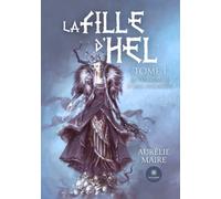 La fille d'Hel: Tome I: La vengeance d'une guerrière