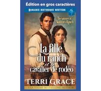 La fille du ranch et le cavalier de rodéo: Édition en gros caractères