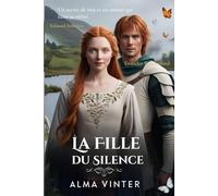 La Fille du Silence: Un secret de rois et un amour qui taire sa vérité
