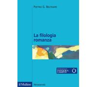 La filologia romanza - 2025 - Il Mulino (Strumenti)