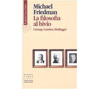 La filosofia al bivio. Carnap, Cassirer, Heidegger