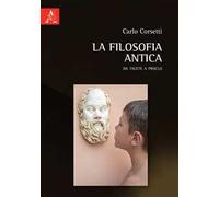 La filosofia antica. Da Talete a Proclo
