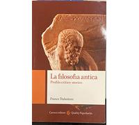La filosofia antica. Profilo critico-storico