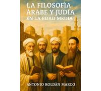 LA FILOSOFÍA ÁRABE Y JUDÍA EN LA EDAD MEDIA