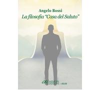 La filosofia «Casa del Saluto» - Bossi Angelo