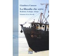 La filosofia che serve. Realismo. Ecologia. Azione - Cuozzo Gianluca