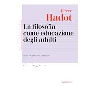 FILOSOFIA COME EDUCAZIONE DEGLI ADULTI - HADOT PIERRE - Marietti 1820