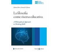 La filosofia come risorsa educativa. A philosophical approach to thinking skills