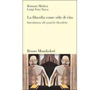 La filosofia come stile di vita. Introduzione alle pratiche filosofiche