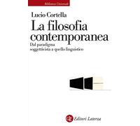 La filosofia contemporanea. Dal paradigma soggettivista a quello linguistico