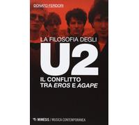 La filosofia degli U2. Il conflitto tra «eros» e «agape»