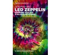 La filosofia dei Led Zeppelin. Edonismo vitalista e volontà di potenza