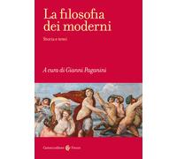La filosofia dei moderni. Storia e temi - Paganini Gianni
