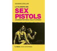 La filosofia dei Sex Pistols. Chiunque può farlo, fallo tu stesso!