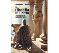 La filosofia del diritto. I fondamenti della giustizia