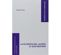 La filosofia del lavoro e i suoi sentieri