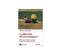 La filosofia del pressappoco. Weininger, «Sesso e carattere» nella cultura del Novecento
