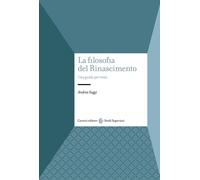 La filosofia del Rinascimento. Una guida per temi - Suggi Andrea