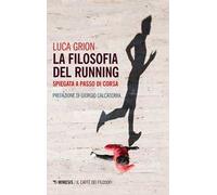 La filosofia del running. Spiegata a passo di corsa