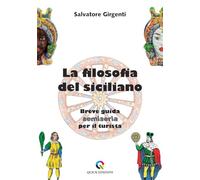 La filosofia del siciliano. Breve guida semiseria per il turista