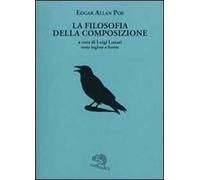 La filosofia della composizione. Testo inglese a fronte