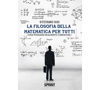 La filosofia della matematica per tutti. Cosa possiamo realmente conoscere?