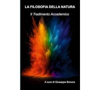 LA FILOSOFIA DELLA NATURA: Il Tradimento Accademico