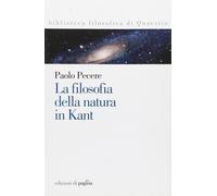 La filosofia della natura in Kant - [Edizioni di Pagina]