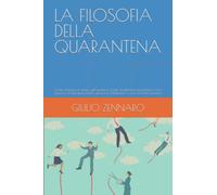 LA FILOSOFIA DELLA QUARANTENA: Come rinascere al tempo dell'epidemia