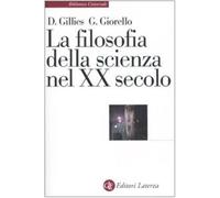 La filosofia della scienza nel XX secolo - Gillies Donald, Giorello Giulio
