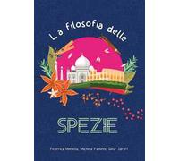 La filosofia delle spezie. Ediz. illustrata